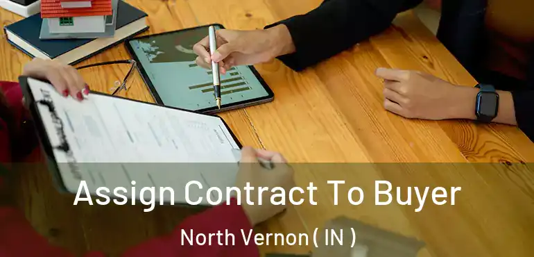  Assign Contract To Buyer North Vernon ( IN )