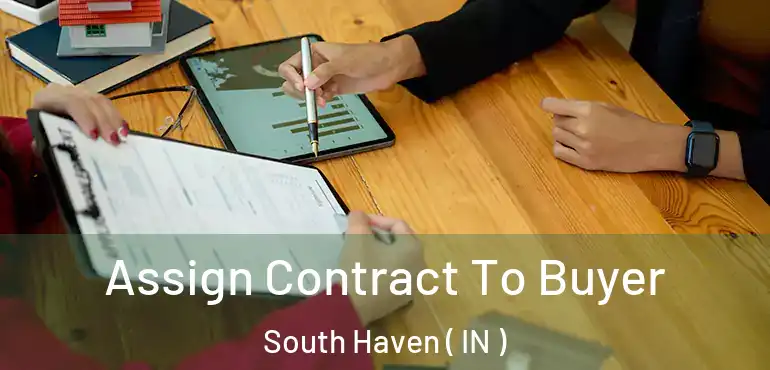  Assign Contract To Buyer South Haven ( IN )