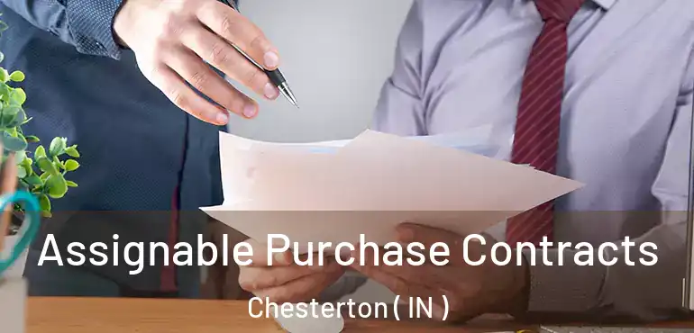  Assignable Purchase Contracts Chesterton ( IN )