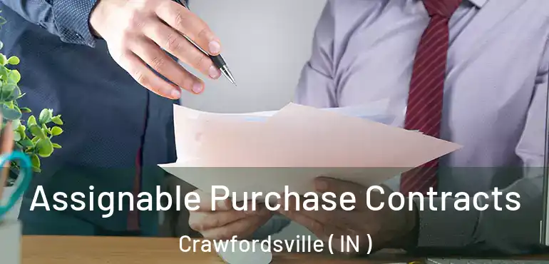  Assignable Purchase Contracts Crawfordsville ( IN )