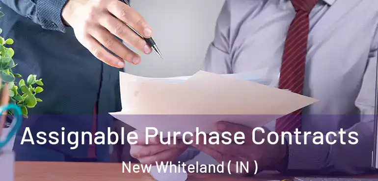  Assignable Purchase Contracts New Whiteland ( IN )