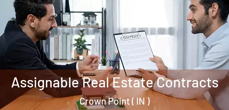  Assignable Real Estate Contracts Crown Point ( IN )