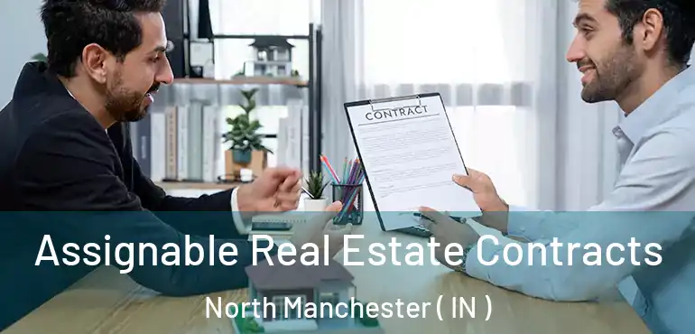  Assignable Real Estate Contracts North Manchester ( IN )