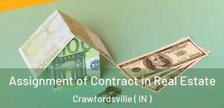  Assignment of Contract in Real Estate Crawfordsville ( IN )