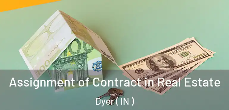  Assignment of Contract in Real Estate Dyer ( IN )
