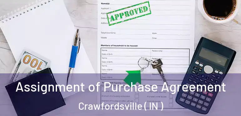  Assignment of Purchase Agreement Crawfordsville ( IN )