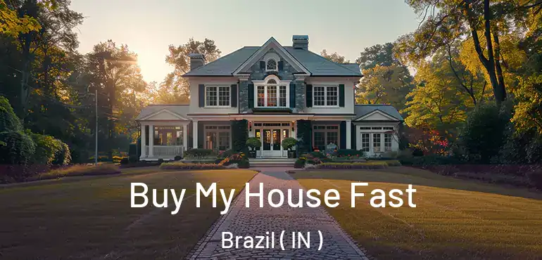  Buy My House Fast Brazil ( IN )