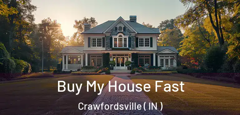  Buy My House Fast Crawfordsville ( IN )