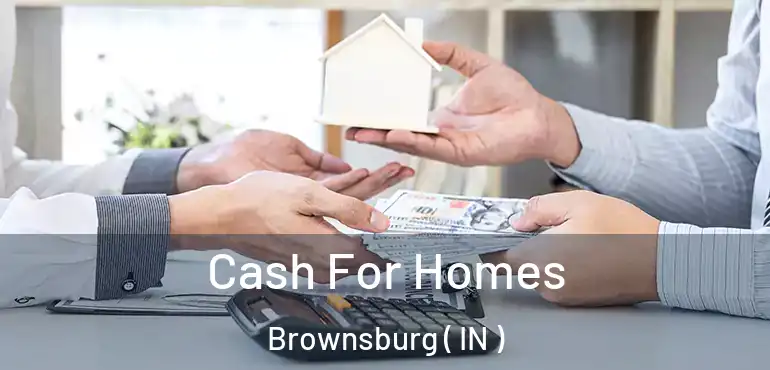  Cash For Homes Brownsburg ( IN )