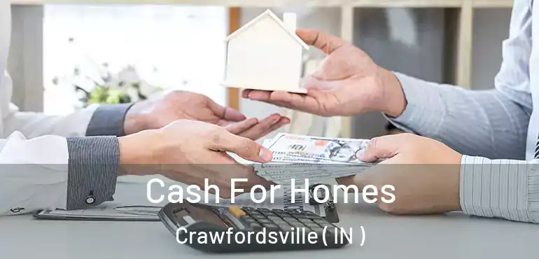  Cash For Homes Crawfordsville ( IN )