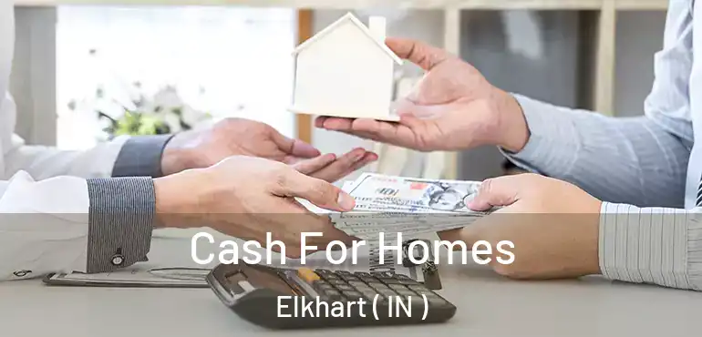  Cash For Homes Elkhart ( IN )