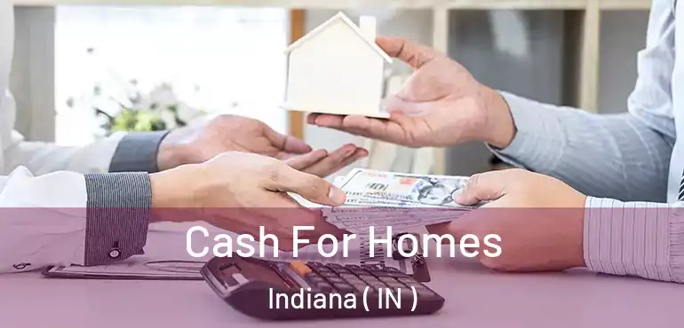  Cash For Homes Indiana ( IN )