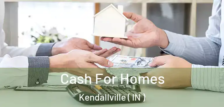  Cash For Homes Kendallville ( IN )