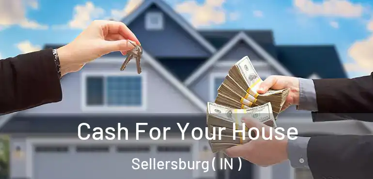 Cash For Your House Sellersburg ( IN )