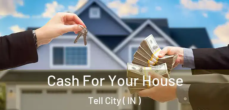  Cash For Your House Tell City ( IN )
