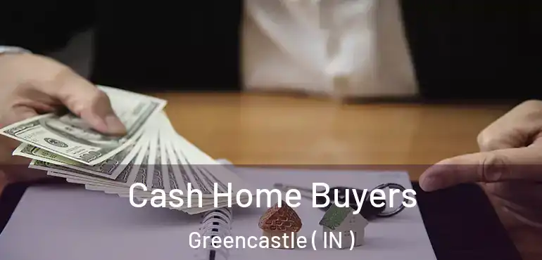  Cash Home Buyers Greencastle ( IN )