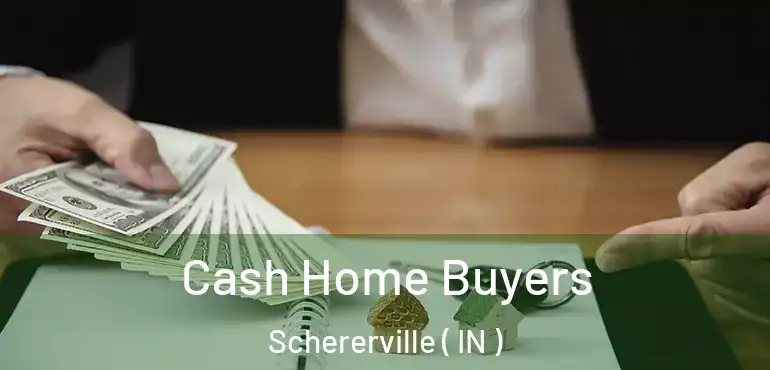  Cash Home Buyers Schererville ( IN )