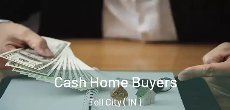  Cash Home Buyers Tell City ( IN )