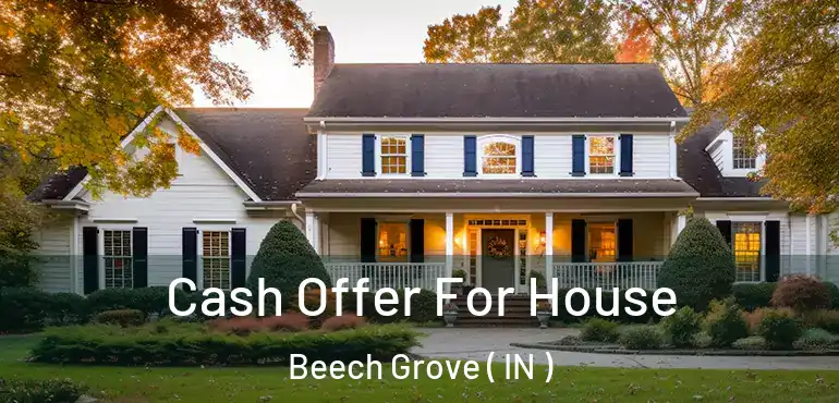  Cash Offer For House Beech Grove ( IN )