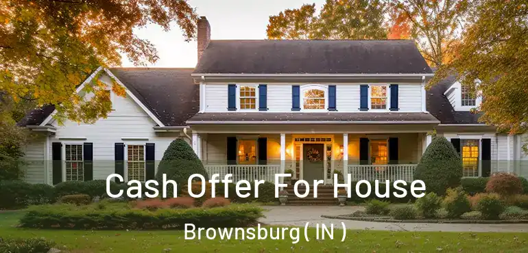  Cash Offer For House Brownsburg ( IN )