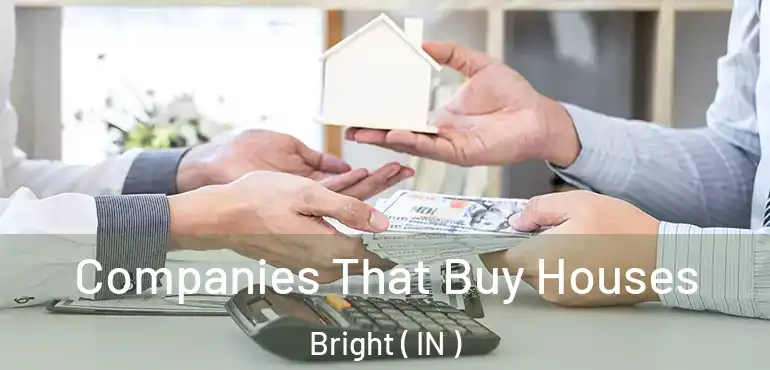  Companies That Buy Houses Bright ( IN )