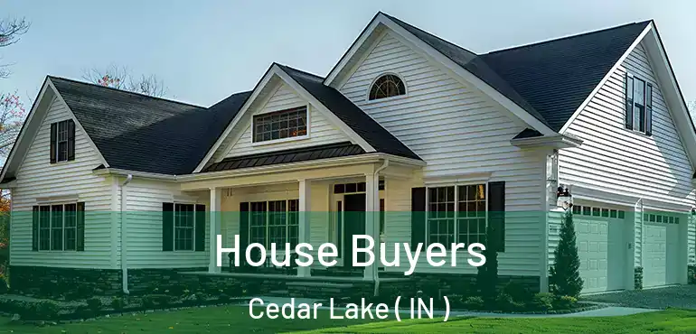  House Buyers Cedar Lake ( IN )