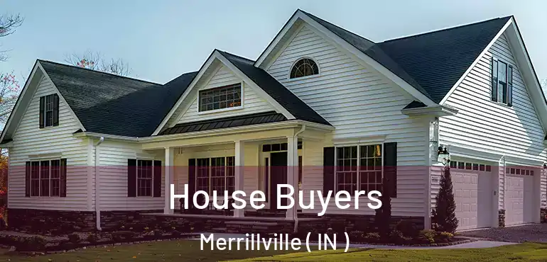  House Buyers Merrillville ( IN )