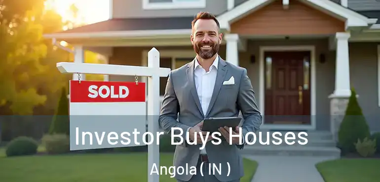  Investor Buys Houses Angola ( IN )