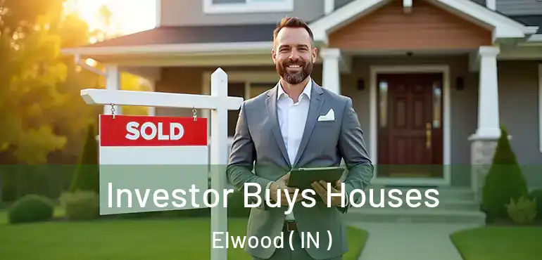  Investor Buys Houses Elwood ( IN )