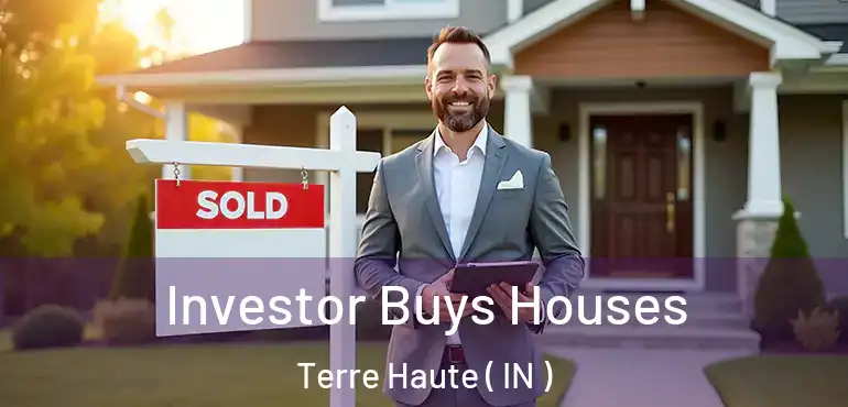  Investor Buys Houses Terre Haute ( IN )