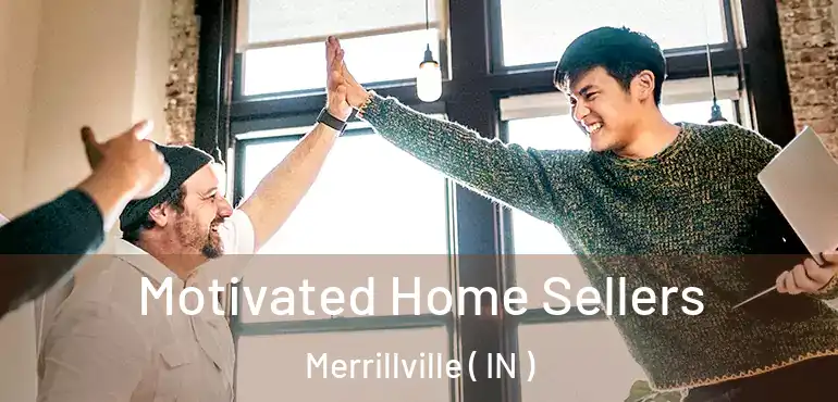  Motivated Home Sellers Merrillville ( IN )