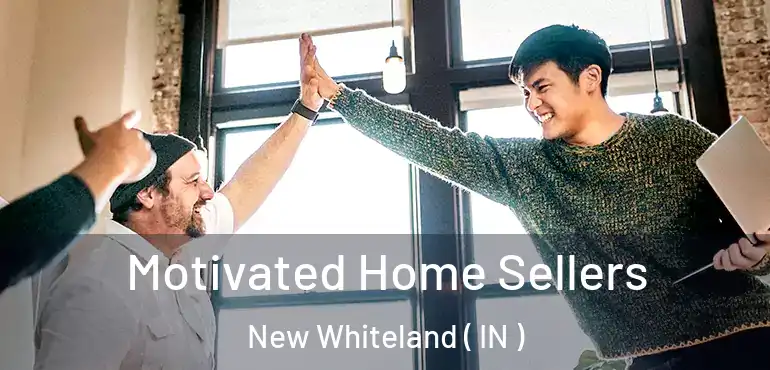  Motivated Home Sellers New Whiteland ( IN )