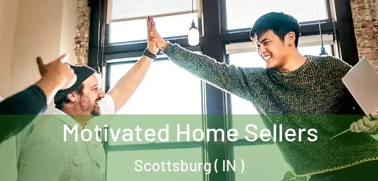  Motivated Home Sellers Scottsburg ( IN )