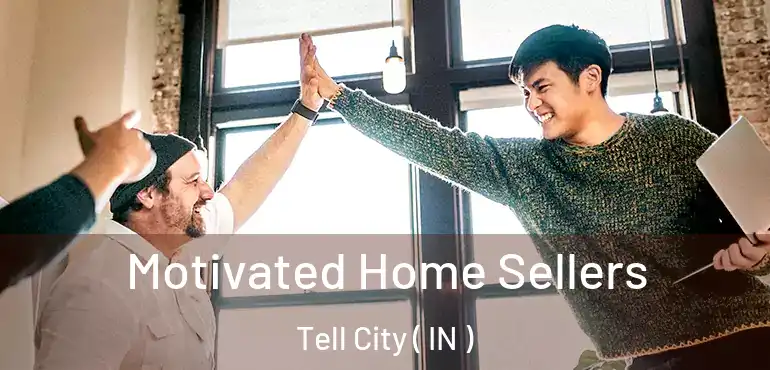  Motivated Home Sellers Tell City ( IN )