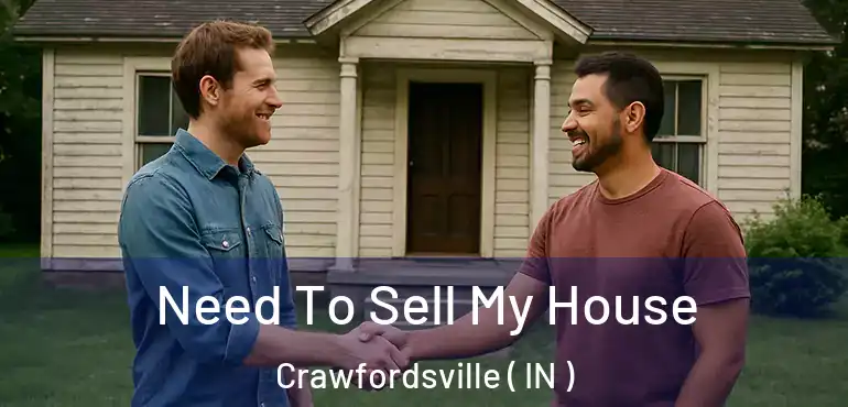 Need To Sell My House Crawfordsville ( IN )