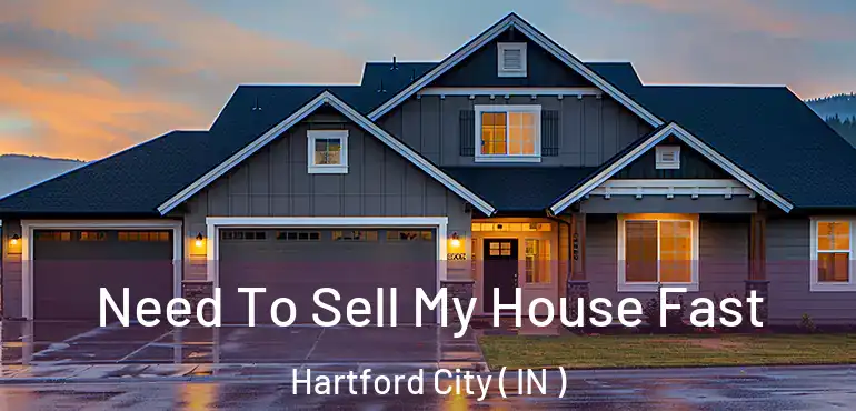  Need To Sell My House Fast Hartford City ( IN )