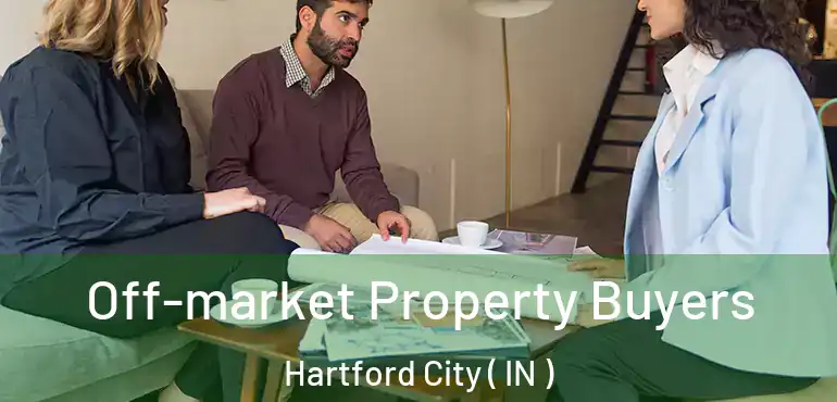  Off-market Property Buyers Hartford City ( IN )