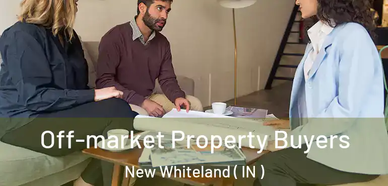  Off-market Property Buyers New Whiteland ( IN )