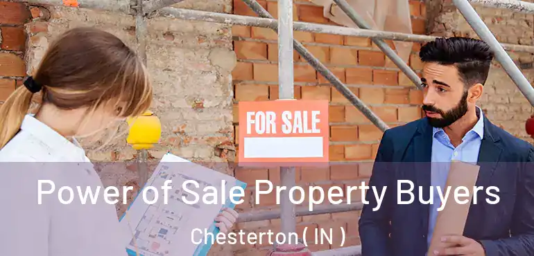  Power of Sale Property Buyers Chesterton ( IN )