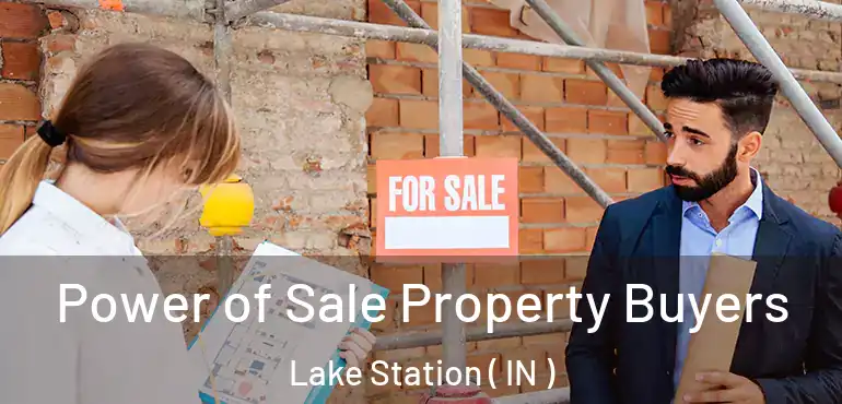 Power of Sale Property Buyers Lake Station ( IN )
