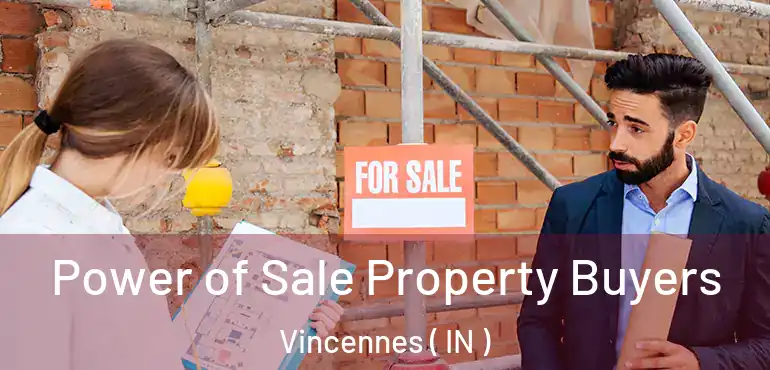  Power of Sale Property Buyers Vincennes ( IN )