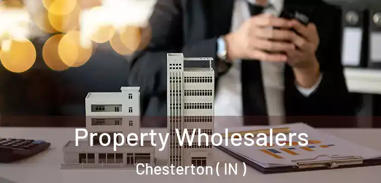  Property Wholesalers Chesterton ( IN )