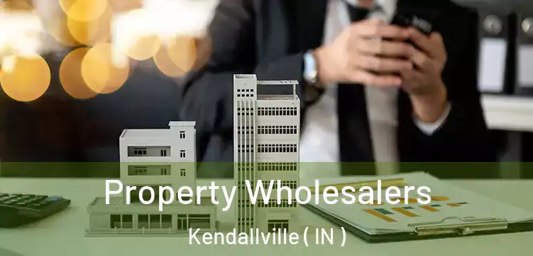  Property Wholesalers Kendallville ( IN )