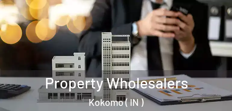  Property Wholesalers Kokomo ( IN )