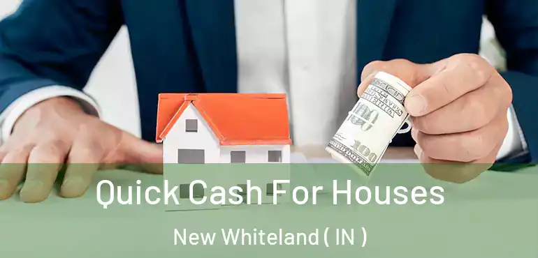  Quick Cash For Houses New Whiteland ( IN )