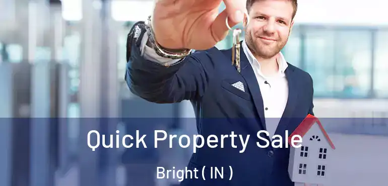  Quick Property Sale Bright ( IN )