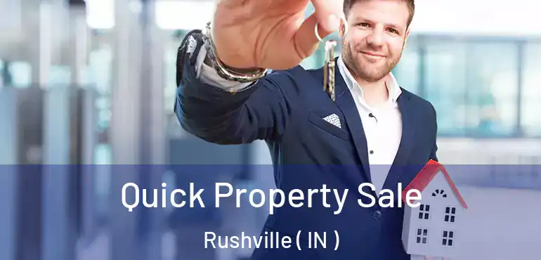  Quick Property Sale Rushville ( IN )