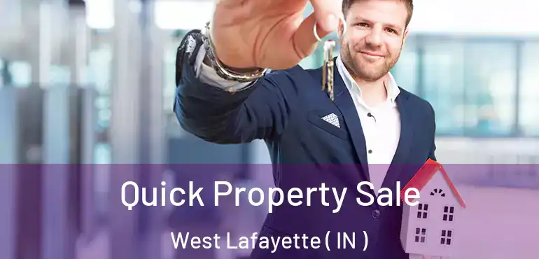  Quick Property Sale West Lafayette ( IN )
