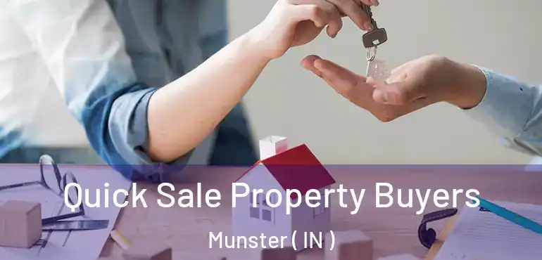  Quick Sale Property Buyers Munster ( IN )