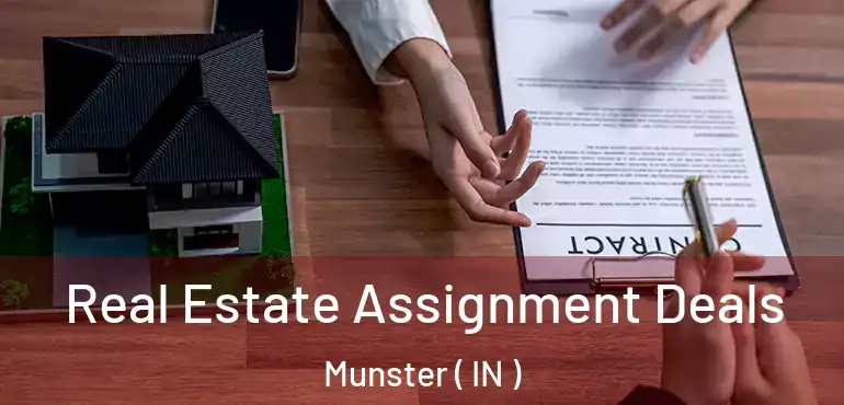  Real Estate Assignment Deals Munster ( IN )